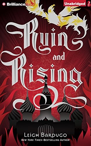 Leigh Bardugo: Ruin and Rising (AudiobookFormat, Brilliance Audio)