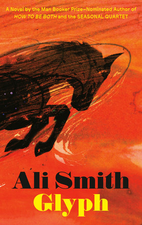 Ali Smith: Glyph