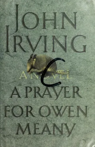 John Irving: A Prayer for Owen Meany (1989, William Morrow)