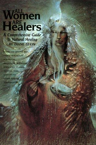 Diane Stein: All women are healers (1990, Crossing Press)