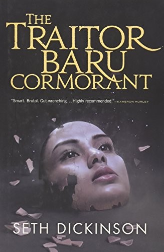 Seth Dickinson: The Traitor Baru Cormorant (Baru Cormorant #1) (2015, Tor Books)