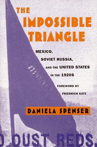 Daniela Spenser: The impossible triangle (1999, Duke University Press, Duke University Press Books)