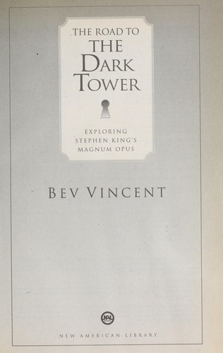 Bev Vincent: The road to The dark tower (2004, New American Library)