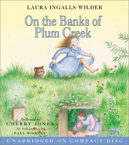 Laura Ingalls Wilder: On the Banks of Plum Creek CD (Little House the Laura Years) (AudiobookFormat, 2005, HarperChildrensAudio)