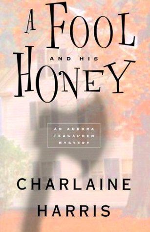 Charlaine Harris: A Fool and His Honey (1999)