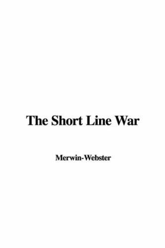 Merwin & Webster: The Short Line War (Paperback, IndyPublish)