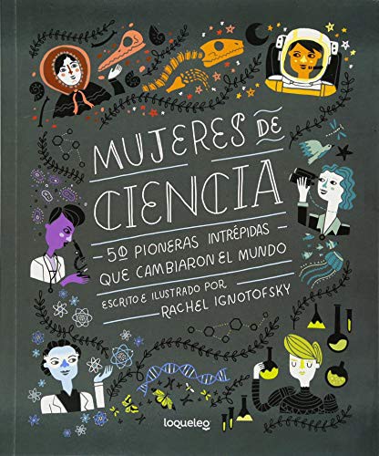 Rachel Ignotofsky: Mujeres de Ciencia (Paperback, Spanish language, Loqueleo)