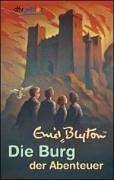 Enid Blyton: Die Burg der Abenteuer (Paperback, German language, 2003, Deutscher Taschenbuch Verlag)