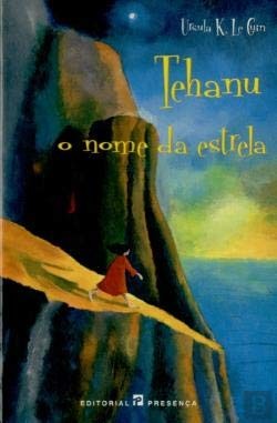 Ursula K. Le Guin, Teresa Gottlieb: Tehanu - O Nome DA Estrela (Portuguese Edition) (Paperback, Editorial Presenca)