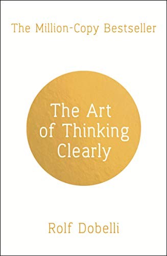 Rolf Dobelli: Art Of Thinking Clearly (Paperback, imusti, Sceptre)