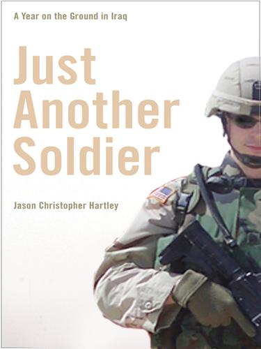 Jason Christopher Hartley: Just Another Soldier (EBook, 2005, HarperCollins)