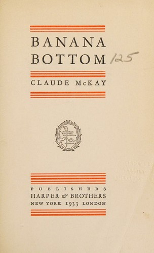 Claude McKay: Banana Bottom (1933, Harper & Brothers)