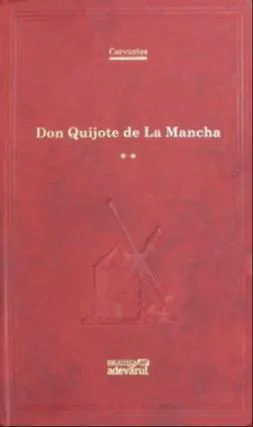 Miguel de Cervantes Saavedra, Miguel de Cervantes: Don Quijote, Vol. 2 (Romanian language, 2011, Adevărul Holding)