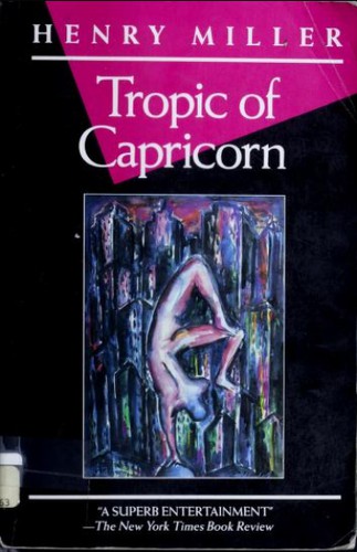 Henry Miller: Tropic of Capricorn (Paperback, 1987, Grove/Weidenfeld)