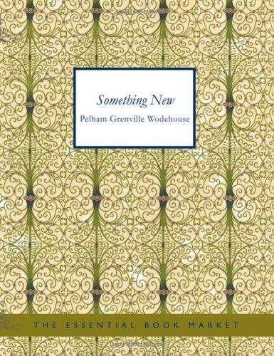 P. G. Wodehouse: Something New (Large Print Edition) (Paperback, BiblioBazaar)