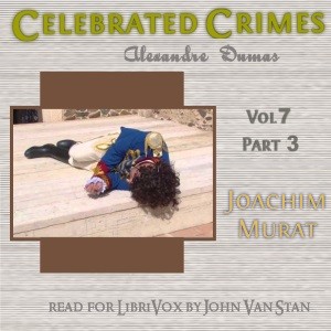 Alexandre Dumas: Celebrated Crimes, Vol. 7 (2018, LibriVox)