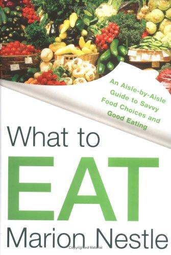 Marion Nestle: What to Eat (Hardcover, North Point Press)