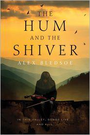 Alex Bledsoe: The Hum and the Shiver (2011, Tor Books)