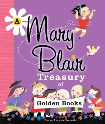 John Canemaker: A Mary Blair Treasury Of Golden Books (2012, Golden Books)