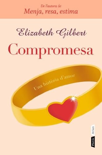 Elizabeth Gilbert, Josep Verger Fransoy, Ainara Munt Ojanguren: Compromesa (Paperback, Editorial Pòrtic)