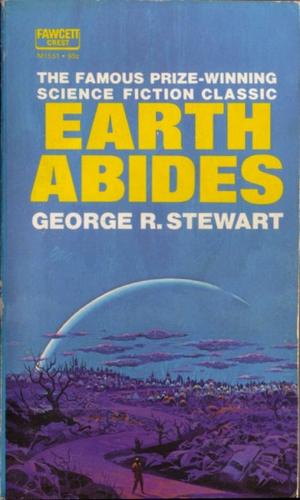 George Rippey Stewart: Earth Abides (1971, Fawcett Crest)