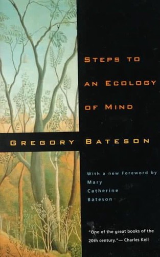 Gregory Bateson: Steps to an ecology of mind (Hardcover, 2000, The University of Chicago Press)