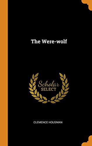 Clemence Housman: The Were-wolf (Hardcover, Franklin Classics)