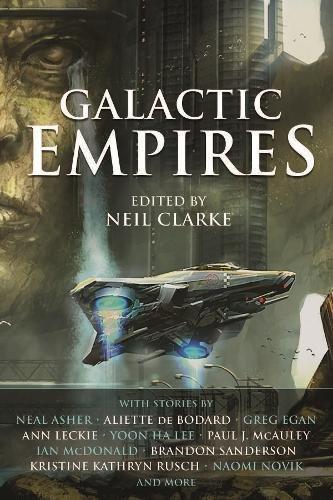 Neil Clarke, Neil Clarke (delete do note use): Galactic Empires (2017, Night Shade Books)