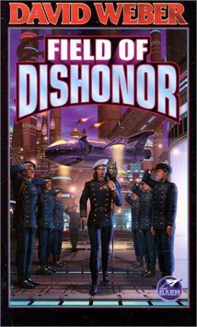 David Weber: Field of Dishonor (Honor Harrington) (Paperback, Baen)