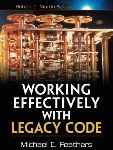 Michael Feathers: Working Effectively with Legacy Code (2004)