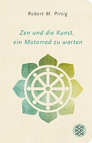 Robert M. Pirsig: Zen und die Kunst, ein Motorrad zu warten (Hardcover, 2017, FISCHER Taschenbuch)