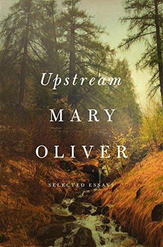 Mary Oliver: Upstream