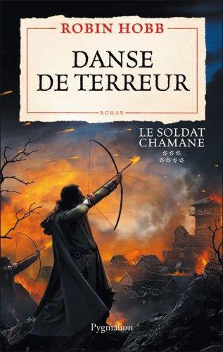 Robin Hobb: Le Soldat chamane, Tome 7 : Danse de terreur (French language, 2009)