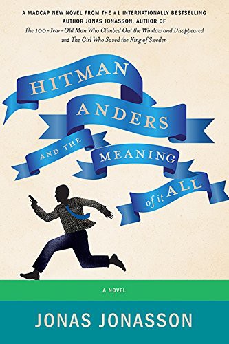 Jonas Jonasson, Rachel Willson-Broyles: Hitman Anders and the Meaning of It All (Paperback, HarperCollins Publishers)