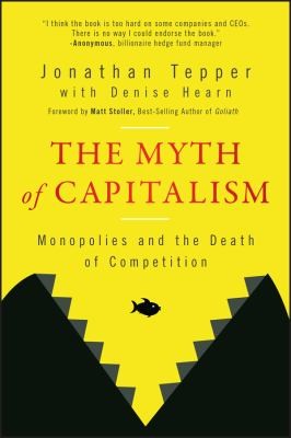 Jonathan Tepper, Denise Hearn: Myth of Capitalism (2023, Wiley & Sons, Limited, John)