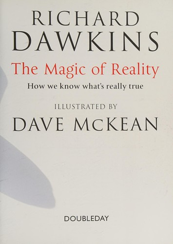 Richard Dawkins, Dave McKean: Magic of Reality (2012, Penguin Random House, Doubleday)