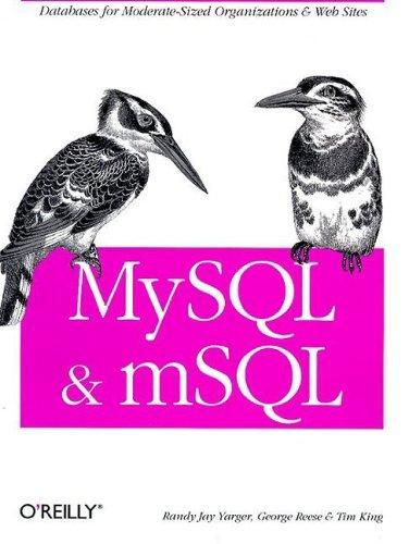 Tim King, George Reese: MySQL and mSQL (1999)
