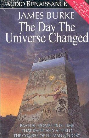 James Burke: The Day the Universe Changed (AudiobookFormat, Audio Renaissance)