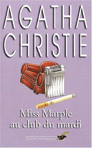 Agatha Christie: Miss Marple au Club du Mardi (Paperback, French language, Librairie des Champs-Elysées)