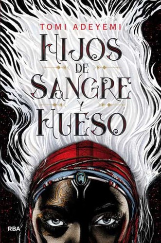 Tomi Adeyemi: Hijos de sangre y hueso (Spanish language, 2018, Molino RBA)