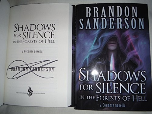 Brandon Sanderson: Shadows for Silence in the Forests of Hell / Perfect State (Hardcover, Dragonsteel Entertainment)