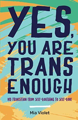 Mia Violet: Yes, You Are Trans Enough (Jessica Kingsley Publishers)