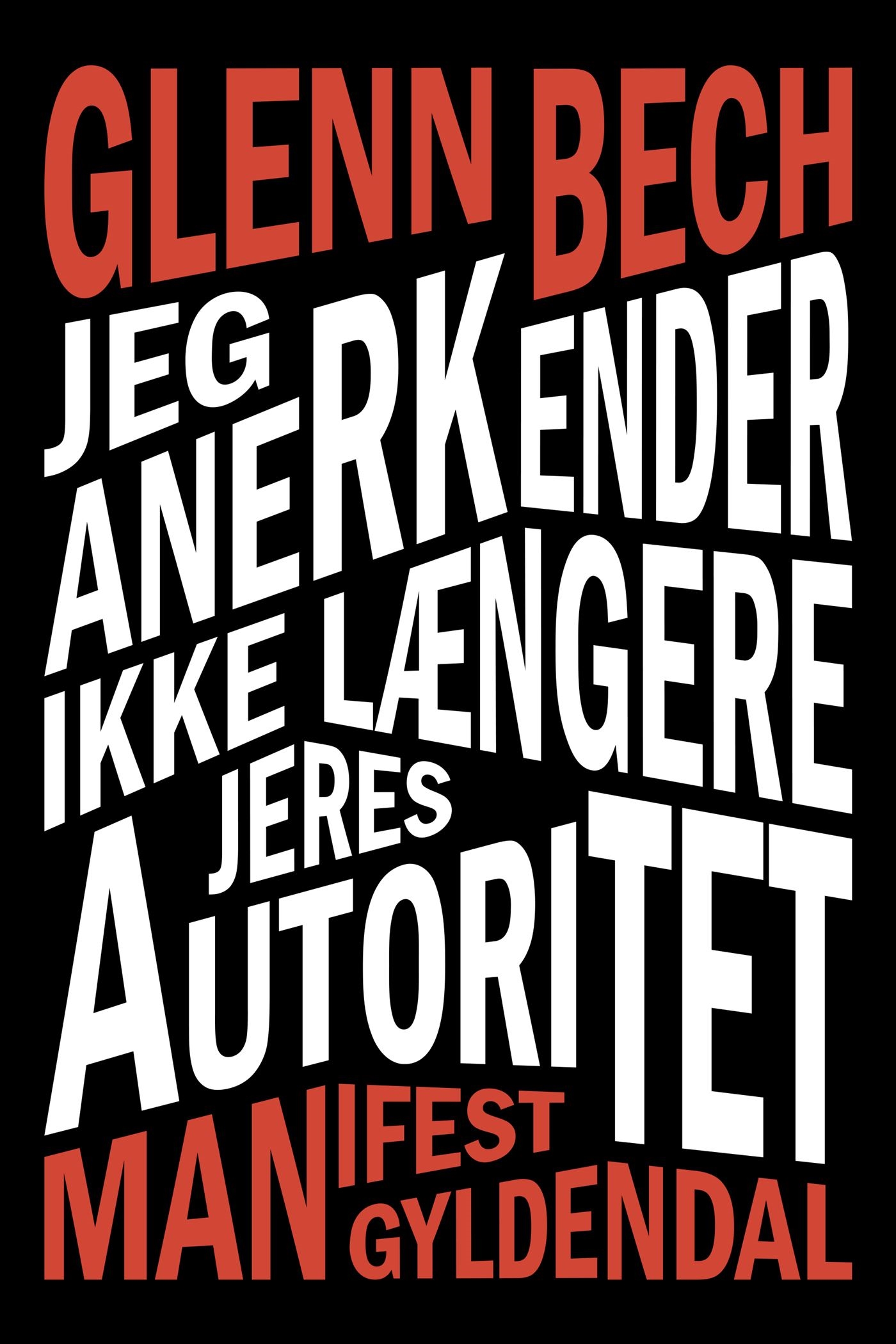Glenn Bech: Jeg anerkender ikke længere jeres autoritet (EBook, Danish language, Gyldendal)