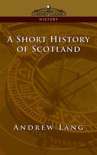 Andrew Lang: A Short History of Scotland (Paperback, Cosimo Classics)