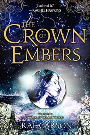 Rae Carson: The crown of embers (2012, Greenwillow Books)