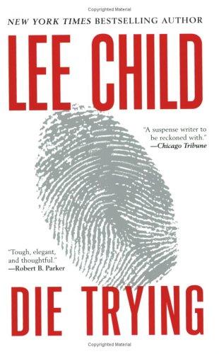 Lee Child: Die Trying (Jack Reacher Novels) (Berkley Trade)