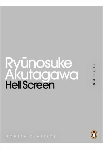 Akutagawa Ryūnosuke: Hell Screen (Paperback, Penguin Classics/Press, Brand: Penguin)