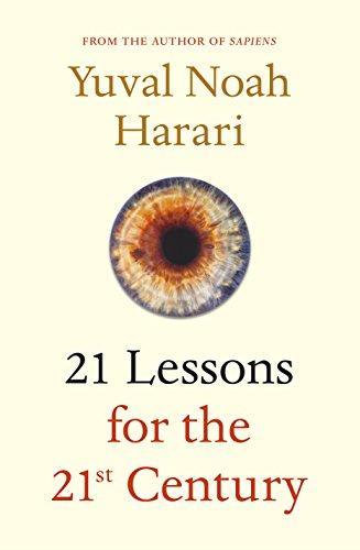 Yuval Noah Harari: 21 Lessons for the 21st Century (2018)