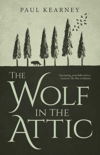 Paul Kearney: The Wolf in the Attic (Paperback, Solaris)