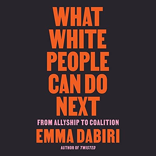 Emma Dabiri: What White People Can Do Next (AudiobookFormat, Blackstone Pub)